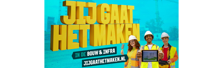 Jij gaat het maken in de bouw & infra