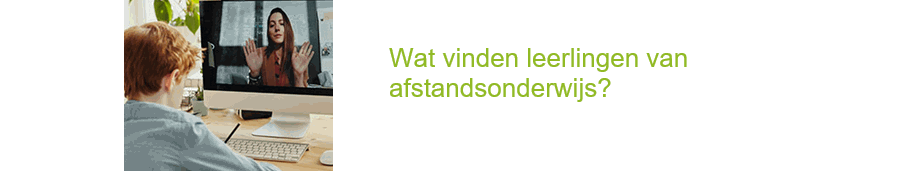 Wat vinden leerlingen van afstandsonderwijs?